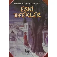 Eski Tüfekler - Menis Kumandareas - Belge Yayınları