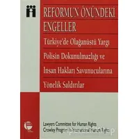 Reformun Önündeki Engeller Türkiye’de Olağanüstü Yargı, Polisin Dokunulmazlığı Ve İnsan Hakları Savu