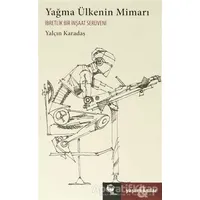 Yağma Ülkenin Mimarı - Yalçın Karadaş - Belge Yayınları