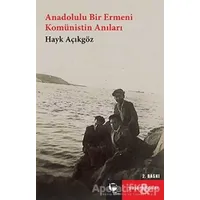 Anadolulu Bir Ermeni Komünistin Anıları - Hayk Açıkgöz - Belge Yayınları
