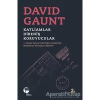 Katliamlar, Direniş, Koruyucular - David Gaunt - Belge Yayınları