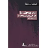 İslamofobi - İmparatorluğun Siyaseti - Deepa Kumar - Pınar Yayınları