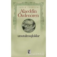 Unutulmuşluklar - Alaeddin Özdenören - İz Yayıncılık