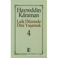 Laik Düzende Dini Yaşamak Cilt: 4 - Hayreddin Karaman - İz Yayıncılık