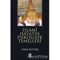 İslami Hayatın Psikolojik Temelleri - Habil Şentürk - İz Yayıncılık