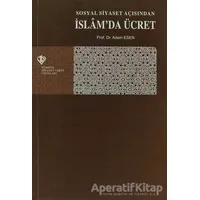Sosyal Siyaset Açışından İslamda Ücret - Adem Esen - Türkiye Diyanet Vakfı Yayınları