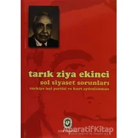 Sol Siyaset Sorunları - Tarık Ziya Ekinci - Cem Yayınevi