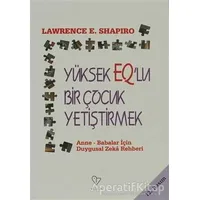 Yüksek EQ’lu Bir Çocuk Yetiştirmek - Lawrence E. Shapiro - Varlık Yayınları