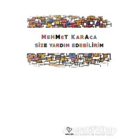 Size Yardım Edebilirim - Mehmet Karaca - Varlık Yayınları