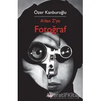 A’dan Z’ye Fotoğraf - Özer Kanburoğlu - Say Yayınları