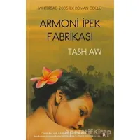 Armoni İpek Fabrikası - Tash Aw - Say Yayınları