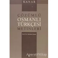 Çözümlü Osmanlı Türkçesi Metinleri - Mehmet Kanar - Say Yayınları