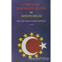 Türkiye’nin Demokratik Gelişimi ve Avrupa Birliği - Hasan Tahsin Fendoğlu - Beyan Yayınları