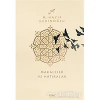 M. Nazif Şahinoğlu: Makaleler ve Hatıralar - Hasan Çiftçi - Beyan Yayınları