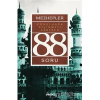 Mezhepler Konusunda Bilinmesi Gereken 88 Soru - Kolektif - Beyan Yayınları