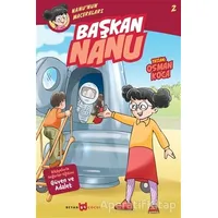 Başkan Nanu - Nanunun Maceraları 2 - Osman Koca - Beyan Yayınları