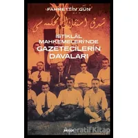 İstiklal Mahkemelerinde Gazetecilerin Davaları - Fahrettin Gün - Beyan Yayınları