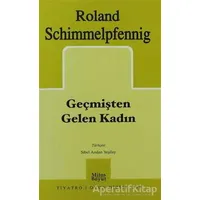 Geçmişten Gelen Kadın - Roland Schimmelpfennig - Mitos Boyut Yayınları