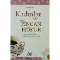 Kadınlar İçin Bir Fincan Huzur - Colleen Sell - Arkadaş Yayınları