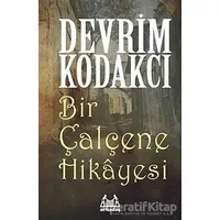 Bir Çalçene Hikayesi - Devrim Kodakcı - Arkadaş Yayınları