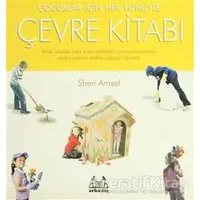 Çocuklar İçin Her Yönüyle Çevre Kitabı - Sheri Amsel - Arkadaş Yayınları