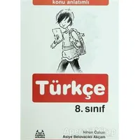 8. Sınıf Türkçe Konu Anlatımlı Yardımcı Ders Kitabı - Nihan Özkan - Arkadaş Yayınları