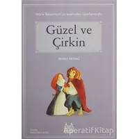Güzel ve Çirkin - Marie Beaumont - Arkadaş Yayınları
