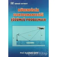 Mühendislik Elektromanyetiği Çözümlü Problemler - Şükrü Özen - Birsen Yayınevi