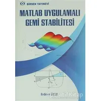 Matlab Uygulamalı Gemi Stabilitesi - Erdem Üçer - Birsen Yayınevi