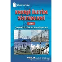 Enerji İletim Sistemleri Cilt 6 - Selim Ay - Birsen Yayınevi
