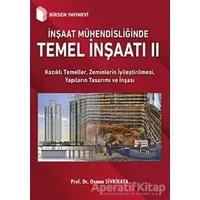 İnşaat Mühendisliğinde Temel İnşaatı 2 - Osman Sivrikaya - Birsen Yayınevi