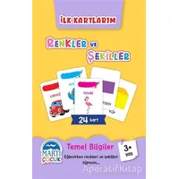 Renkler ve Şekiller - İlk Kartlarım - Kolektif - Martı Çocuk Yayınları