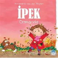 İpek - Ormanda - Annemarie van der Heijden - Martı Yayınları