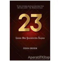 23 - Lider Bir Şahsiyetin İnşası - Ozan Erdem - Altınordu Yayınları