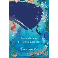 Yoksa Annem Bir Deniz Kızı mı? - Tania Unsworth - Sola Kidz