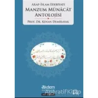 Arap İslam Edebiyatı Manzum Münacat Antolojisi - Kenan Demirayak - Akdem Yayınları