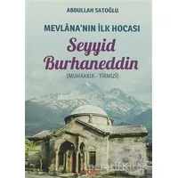 Mevlananın İlk Hocası Seyyid Burhaneddin - Abdullah Satoğlu - Akçağ Yayınları