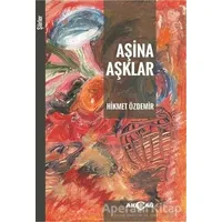 Aşina Aşklar - Hikmet Özdemir - Akçağ Yayınları
