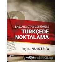 Başlangıçtan Günümüze Türkçede Noktalama - Mahir Kalfa - Akçağ Yayınları