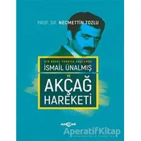 İsmail Ünalmış ve Akçağ Hareketi - Necmettin Tozlu - Akçağ Yayınları