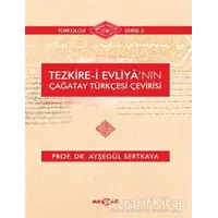 Tezkire-i Evliyanın Çağatay Türkçesi Çevirisi - Ayşegül Sertkaya - Akçağ Yayınları