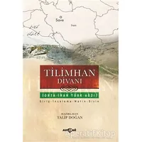 Tilimhan Divanı - Talip Doğan - Akçağ Yayınları
