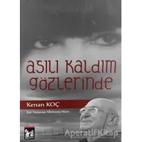 Asılı Kaldım Gözlerinde - Kenan Koç - Altın Post Yayıncılık