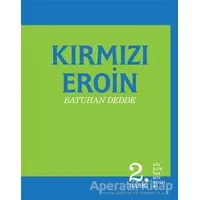 Kırmızı Eroin - Batuhan Dedde - Altıkırkbeş Yayınları