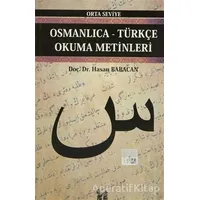 Osmanlıca-Türkçe Okuma Metinleri - Orta Seviye-4 - Hasan Babacan - Altın Post Yayıncılık