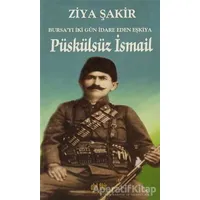 Püskülsüz İsmail - Ziya Şakir - Akıl Fikir Yayınları