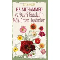Hz. Muhammed ve Devri Saadetin Müslüman Kadınları - Ziya Şakir - Akıl Fikir Yayınları