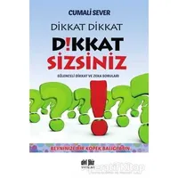 Dikkat Dikkat Dikkat Sizsiniz - Cumali Sever - Akıl Fikir Yayınları