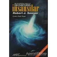Hominids - İnsansılar - Robert J. Sawyer - Abis Yayıncılık