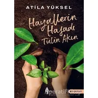 Hayallerin Hasadı - Tülin Akın - Atila Yüksel - A7 Kitap